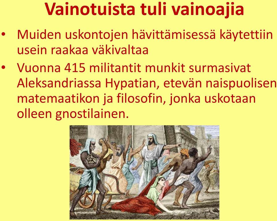 munkit surmasivat Aleksandriassa Hypatian, etevän
