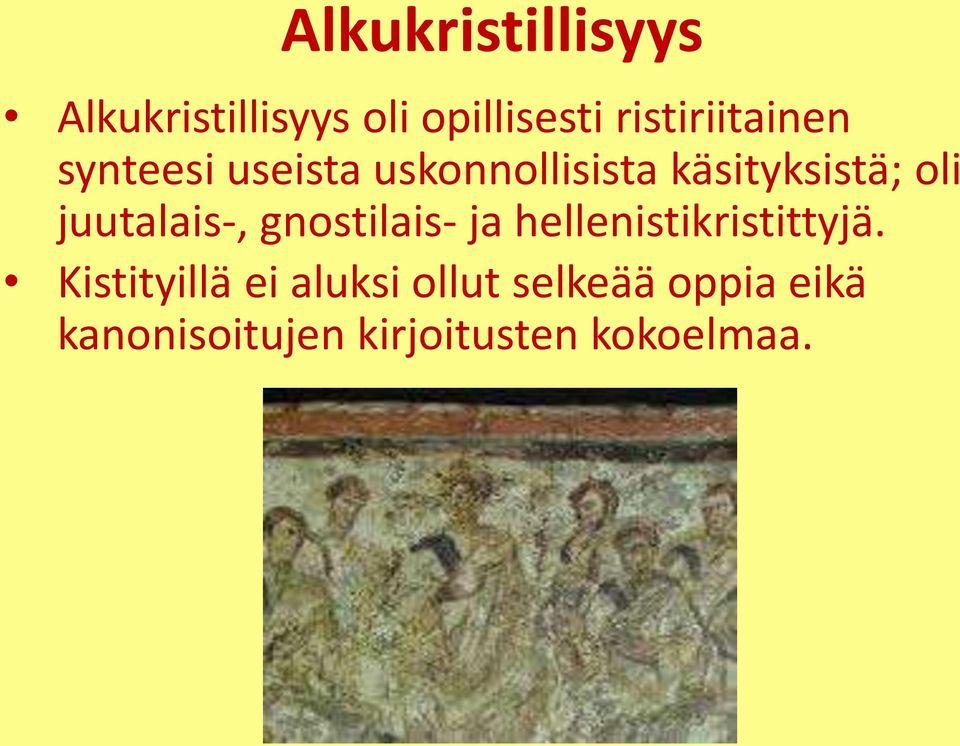 oli juutalais-, gnostilais- ja hellenistikristittyjä.
