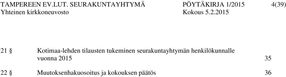 Kotimaa-lehden tilausten tukeminen
