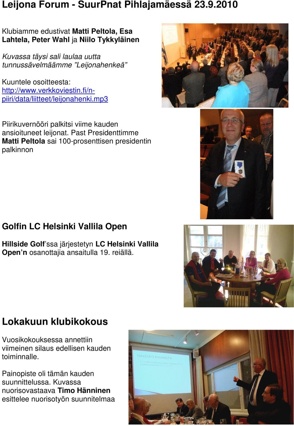verkkoviestin.fi/npiiri/data/liitteet/leijonahenki.mp3 Piirikuvernööri palkitsi viime kauden ansioituneet leijonat.