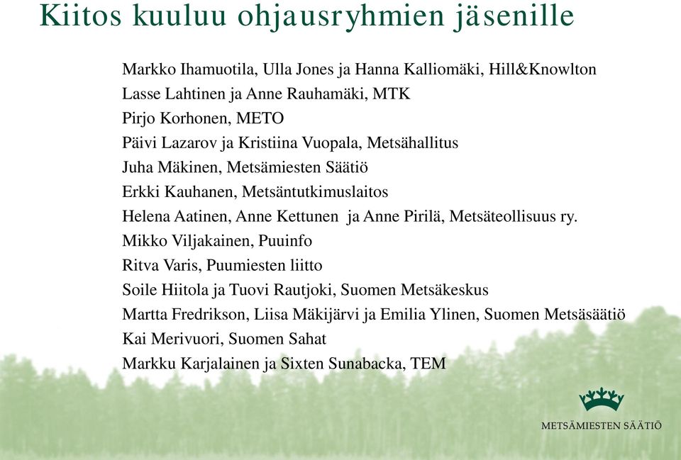 Aatinen, Anne Kettunen ja Anne Pirilä, Metsäteollisuus ry.