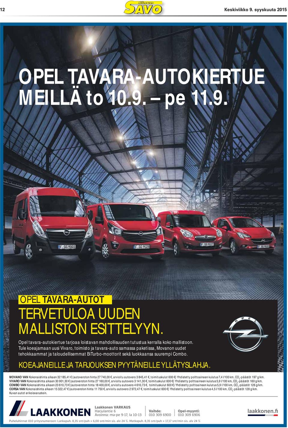Tule koeajamaan uusi Vivaro, toimisto ja tavara-auto samassa paketissa, Movanon uudet tehokkaammat ja taloudellisemmat BiTurbo-moottorit sekä luokkaansa suurempi Combo.