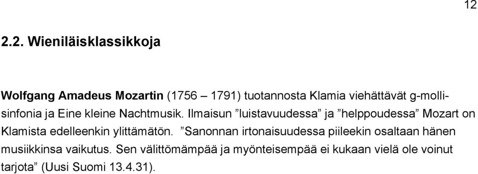 Ilmaisun luistavuudessa ja helppoudessa Mozart on Klamista edelleenkin ylittämätön.
