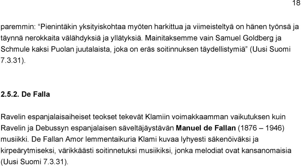 5.2. De Falla Ravelin espanjalaisaiheiset teokset tekevät Klamiin voimakkaamman vaikutuksen kuin Ravelin ja Debussyn espanjalaisen säveltäjäystävän Manuel de