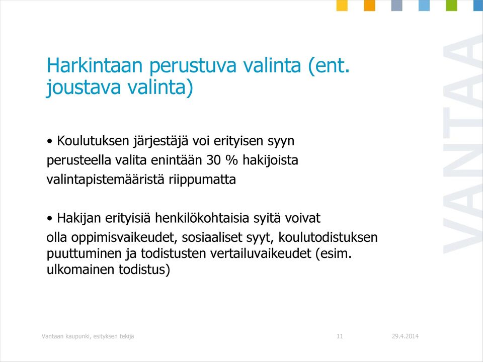 hakijoista valintapistemääristä riippumatta Hakijan erityisiä henkilökohtaisia syitä voivat olla