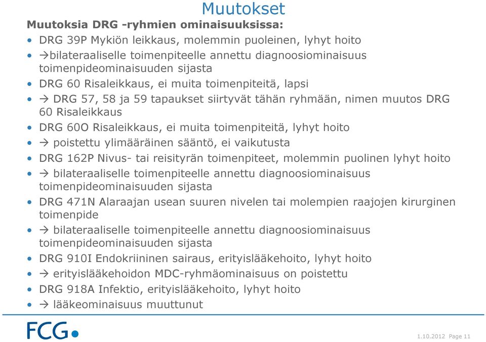 poistettu ylimääräinen sääntö, ei vaikutusta DRG 162P Nivus- tai reisityrän toimenpiteet, molemmin puolinen lyhyt hoito bilateraaliselle toimenpiteelle annettu diagnoosiominaisuus