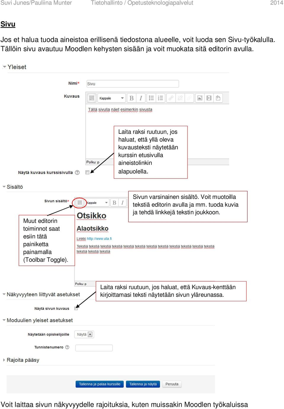 Laita raksi ruutuun, jos haluat, että yllä oleva kuvausteksti näytetään kurssin etusivulla aineistolinkin alapuolella.