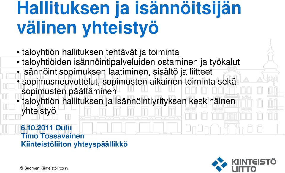 sopimusneuvottelut, sopimusten aikainen toiminta sekä sopimusten päättäminen taloyhtiön hallituksen ja