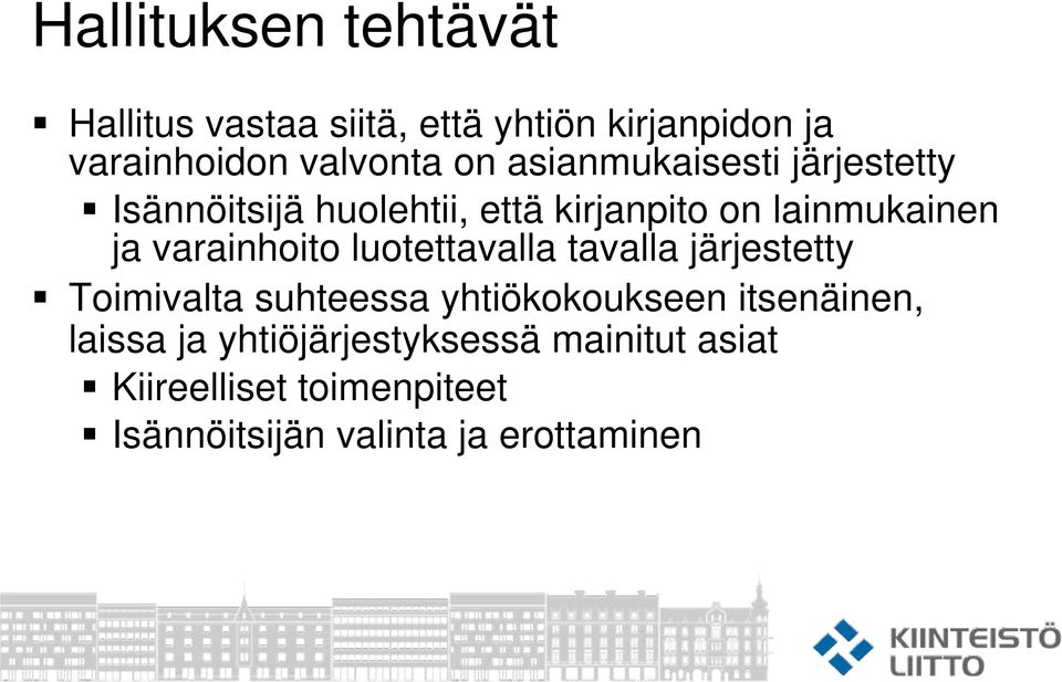 varainhoito luotettavalla tavalla järjestetty Toimivalta suhteessa yhtiökokoukseen itsenäinen,