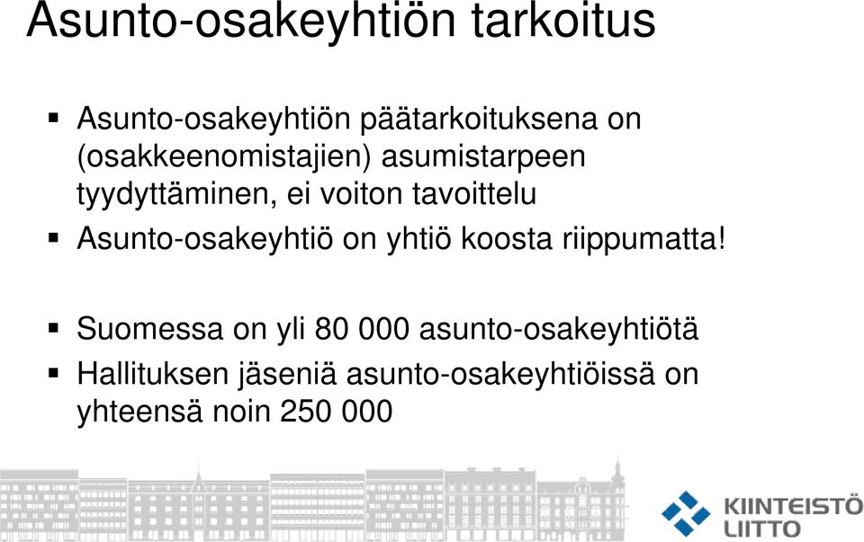 Asunto-osakeyhtiö on yhtiö koosta riippumatta!
