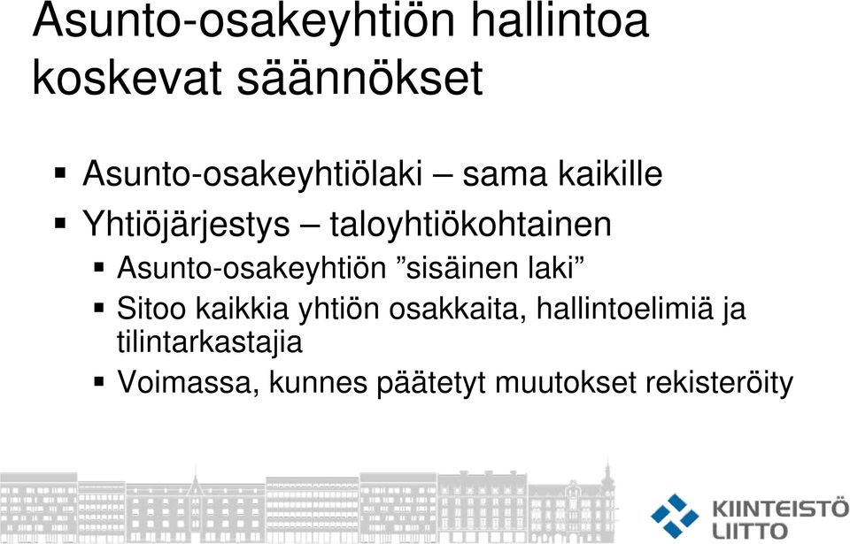 taloyhtiökohtainen Asunto-osakeyhtiön sisäinen laki Sitoo kaikkia