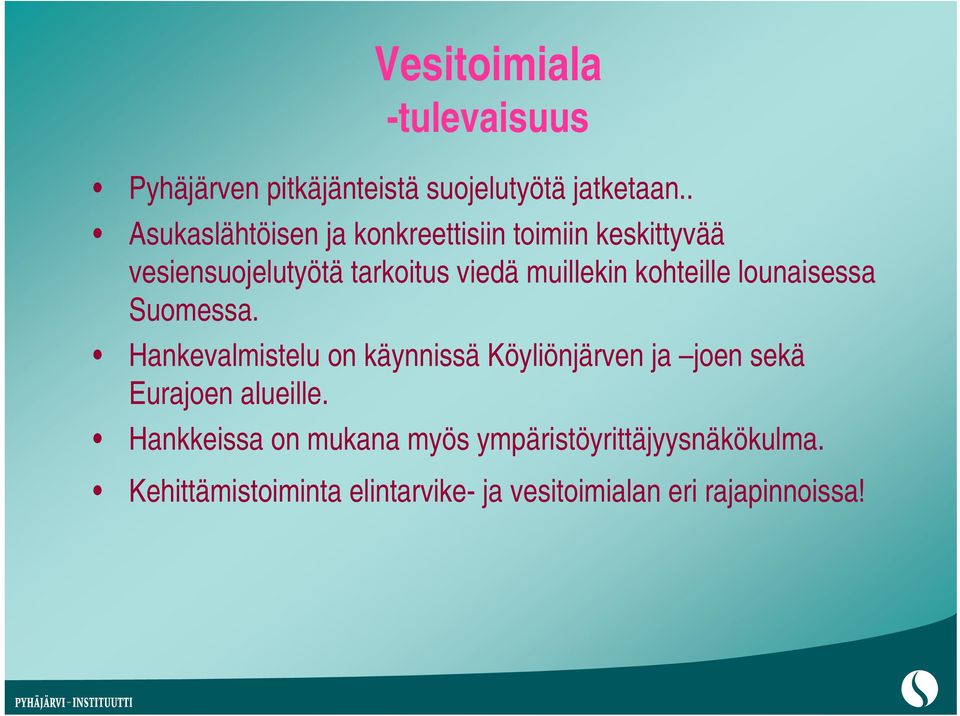 kohteille lounaisessa Suomessa.