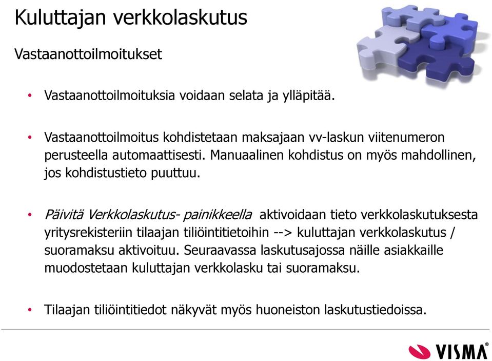 Manuaalinen kohdistus on myös mahdollinen, jos kohdistustieto puuttuu.