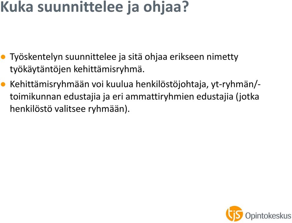 työkäytäntöjen kehittämisryhmä.