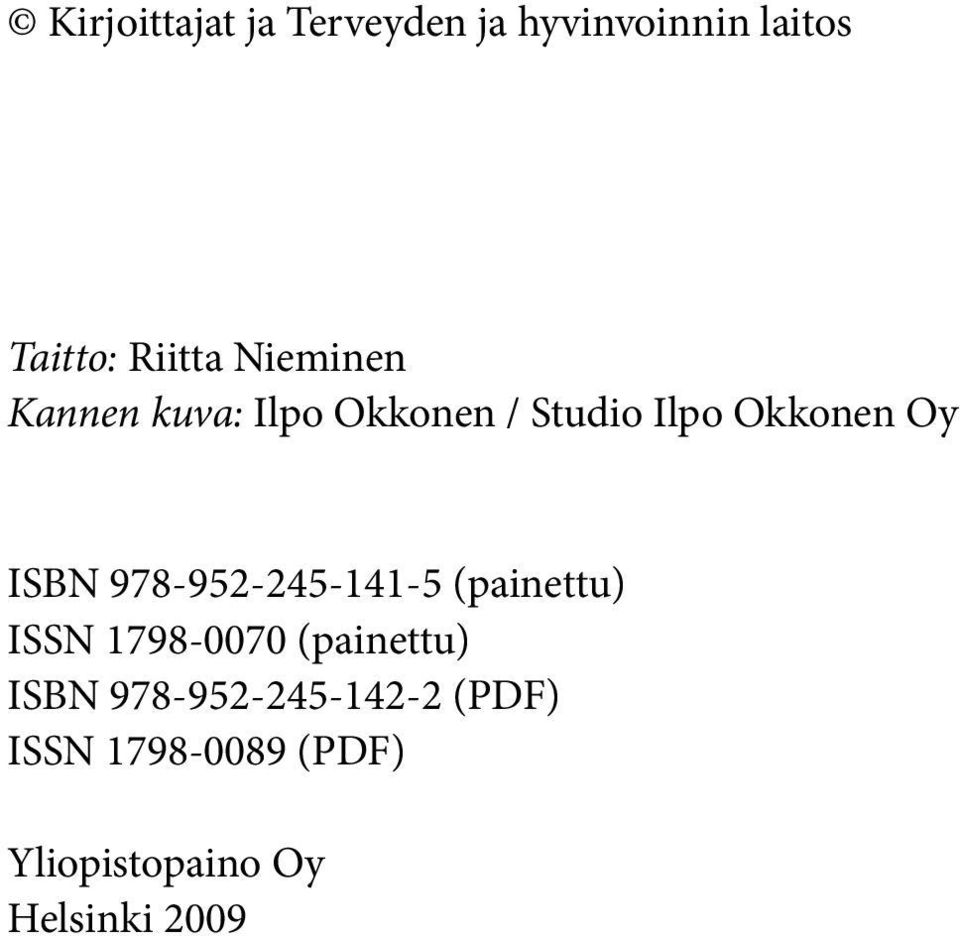 978-952-245-141-5 (painettu) ISSN 1798-7 (painettu) ISBN