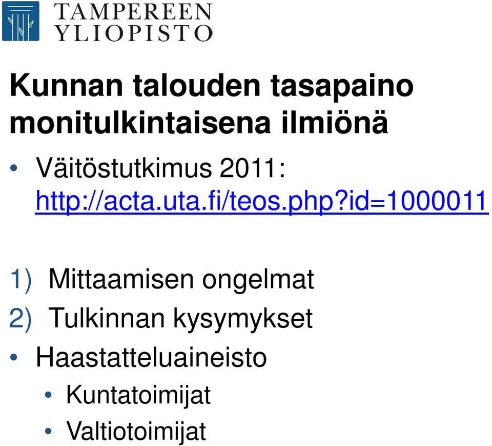 id=1000011 1) Mittaamisen ongelmat 2) Tulkinnan
