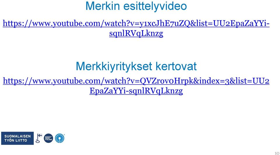 Merkkiyritykset kertovat https://www.youtube.