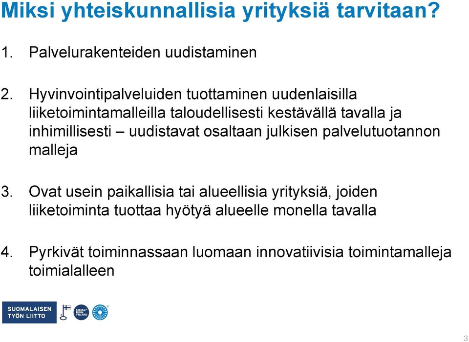 inhimillisesti uudistavat osaltaan julkisen palvelutuotannon malleja 3.