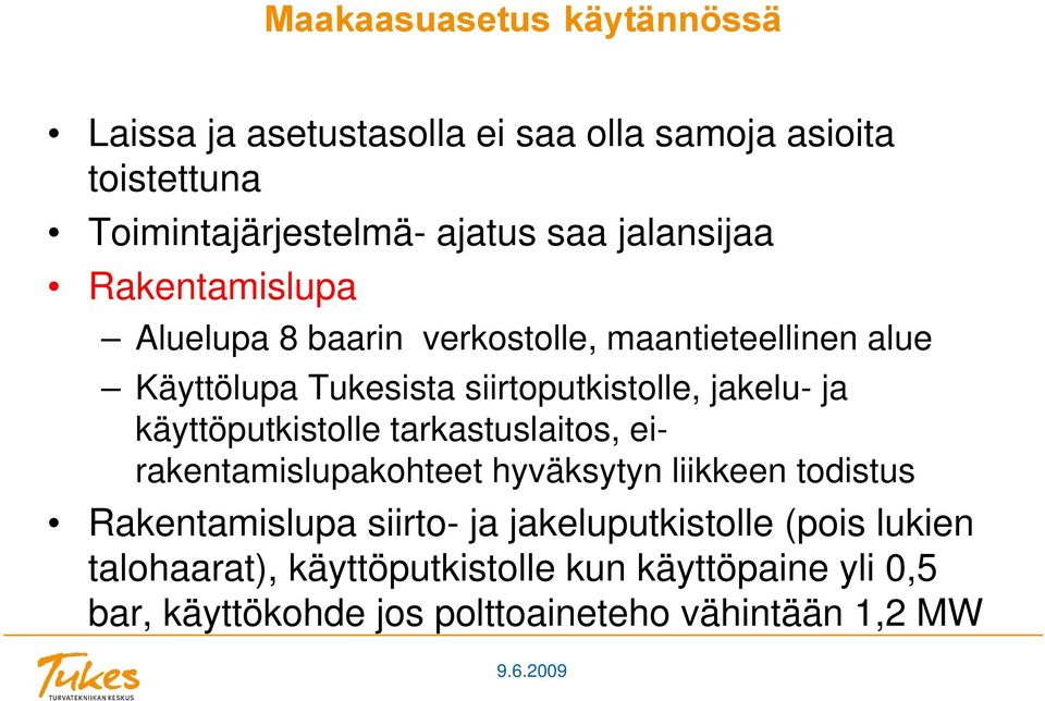 jakelu- ja käyttöputkistolle tarkastuslaitos, eirakentamislupakohteet hyväksytyn liikkeen todistus Rakentamislupa siirto- ja