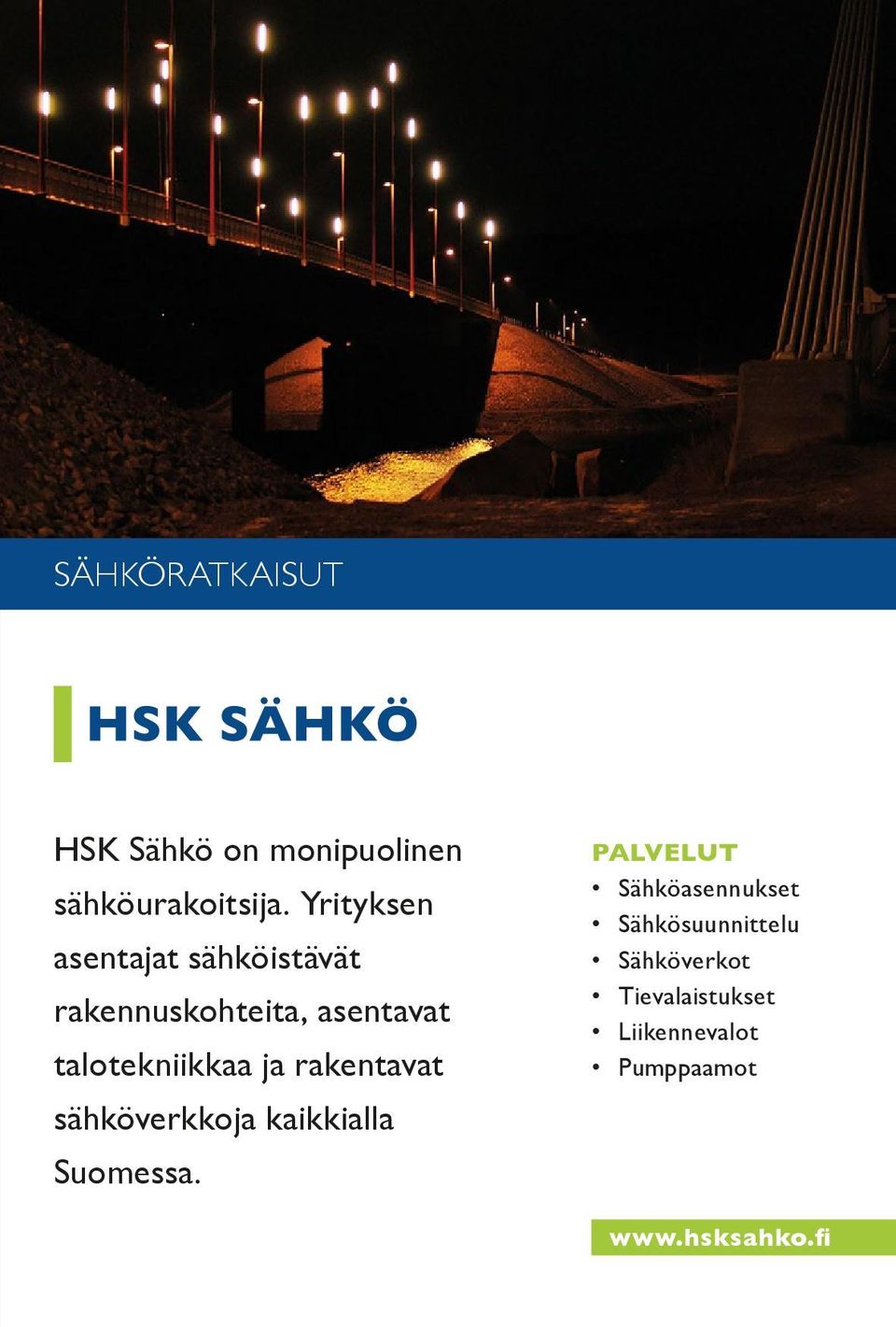 tekniikkaa ja rakentavat sähköverkkoja kaikkialla Suomessa.