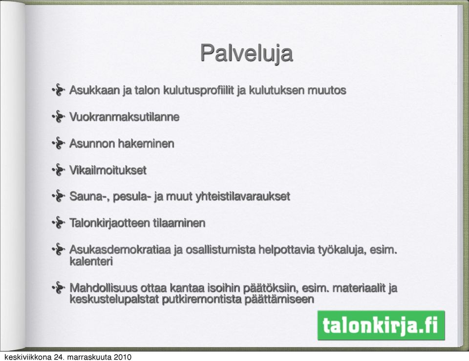 tilaaminen Asukasdemokratiaa ja osallistumista helpottavia työkaluja, esim.