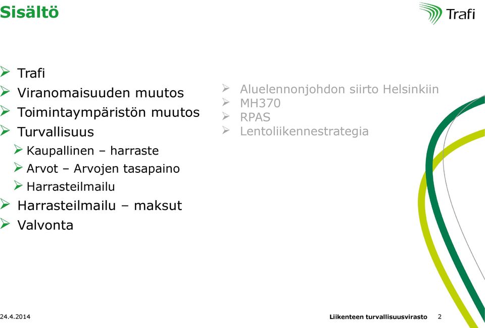 MH370 RPAS Lentoliikennestrategia Kaupallinen harraste