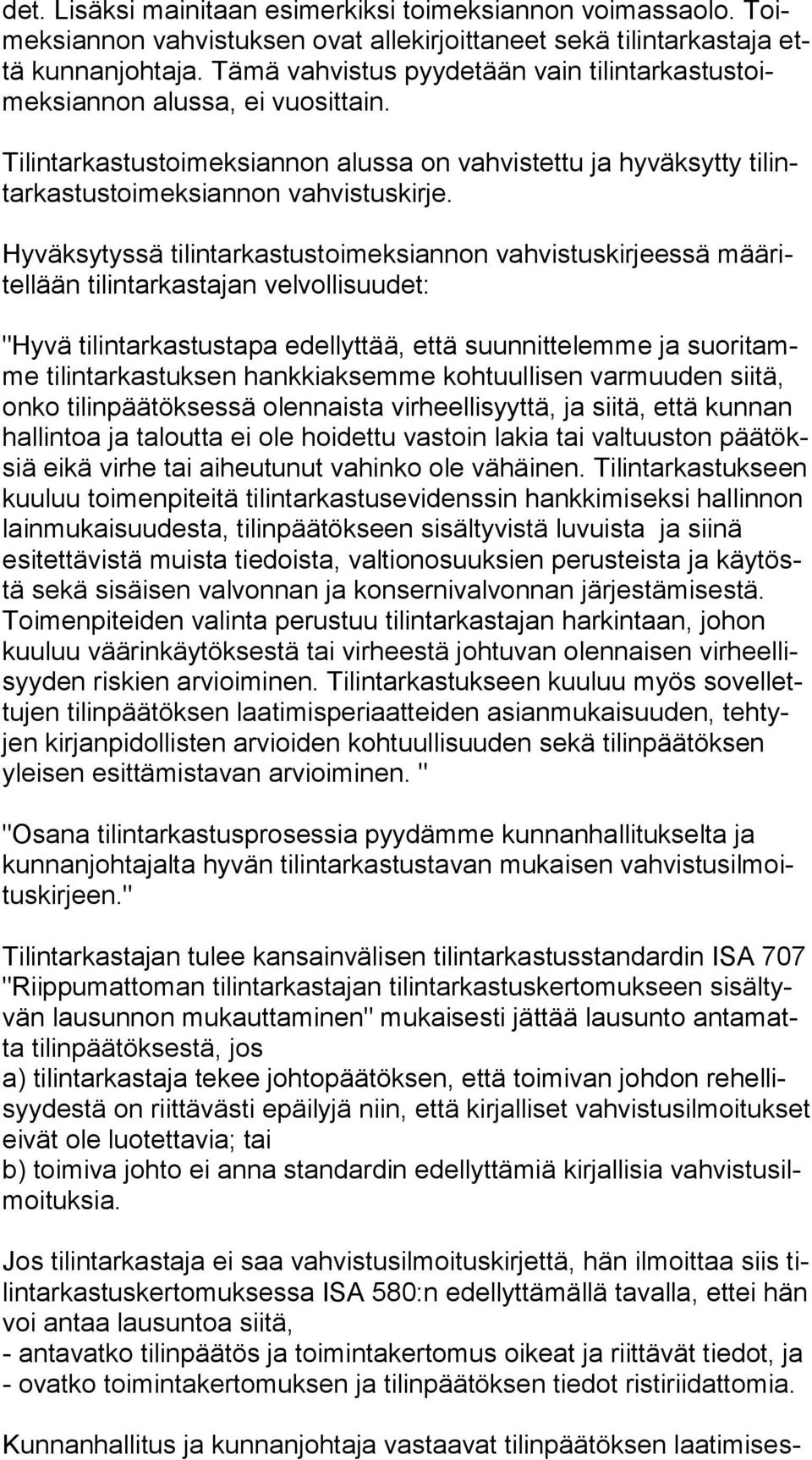 Tilintarkastustoimeksiannon alussa on vahvistettu ja hyväksytty ti lintar kas tus toi mek sian non vahvistuskirje.