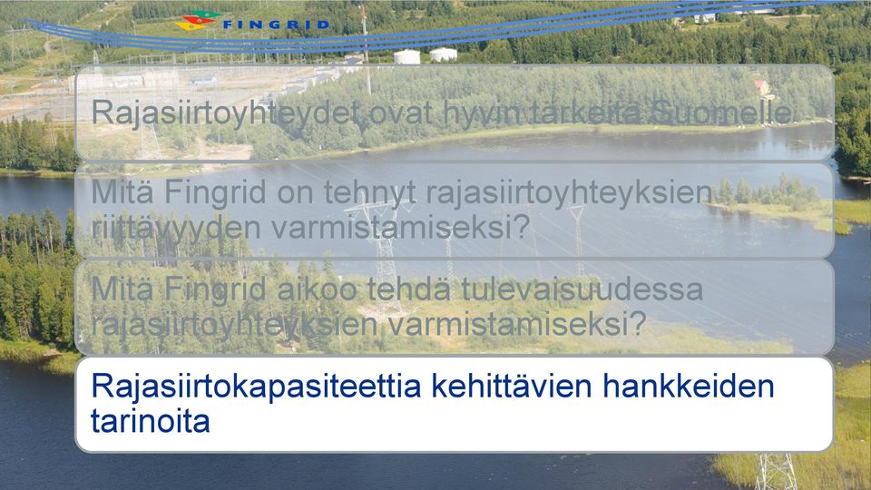 Mitä Fingrid aikoo tehdä tulevaisuudessa rajasiirtoyhteyksien