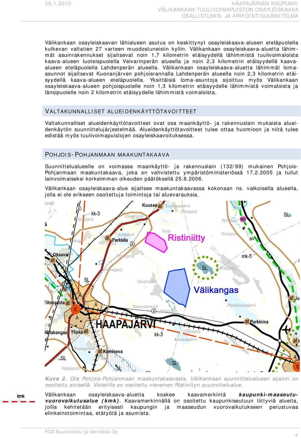 etäisyydellä kaavaalueen eteläpulella Lahdenperän alueella.