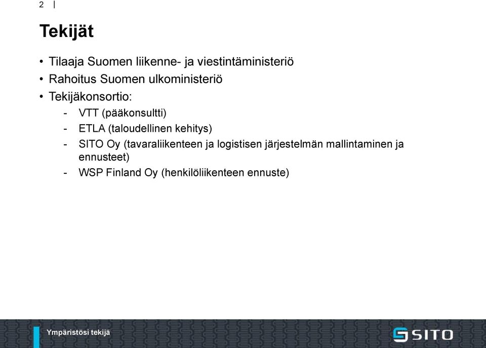 (taloudellinen kehitys) - SITO Oy (tavaraliikenteen ja logistisen