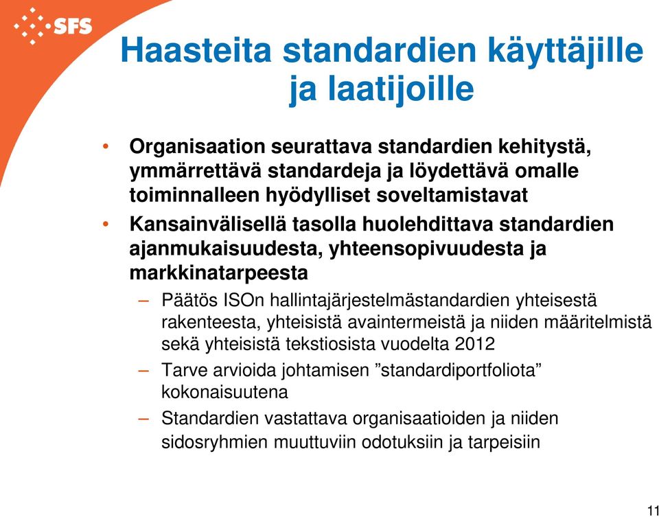 Päätös ISOn hallintajärjestelmästandardien yhteisestä rakenteesta, yhteisistä avaintermeistä ja niiden määritelmistä sekä yhteisistä tekstiosista vuodelta