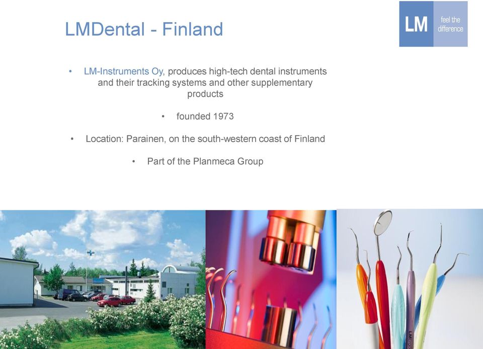 supplementary products founded 1973 Location: Parainen, on