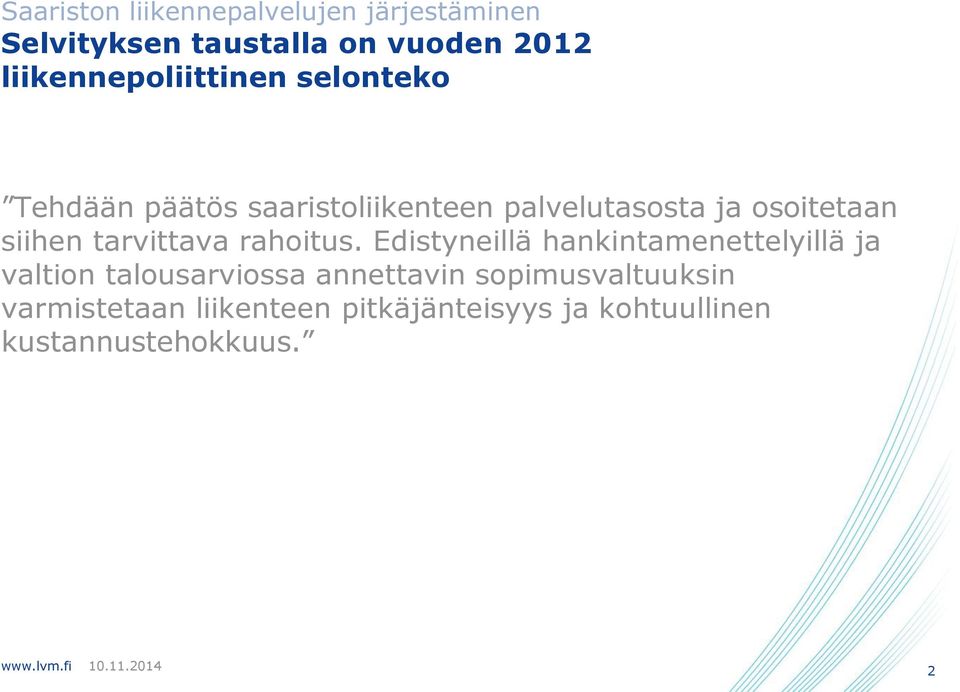 Edistyneillä hankintamenettelyillä ja valtion talousarviossa annettavin