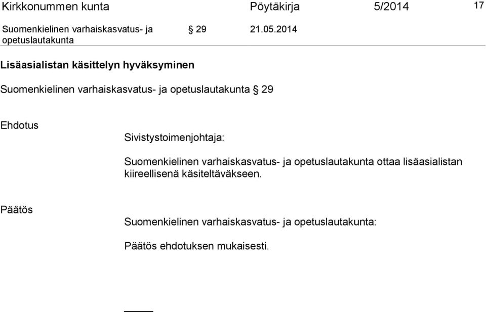 Sivistystoimenjohtaja: ottaa lisäasialistan