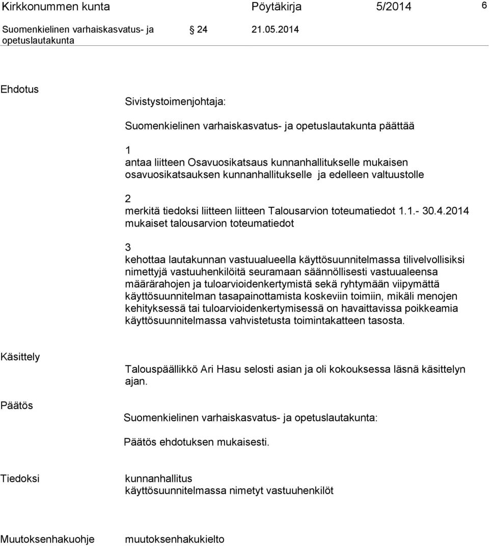 liitteen Talousarvion toteumatiedot 1.1.- 30.4.