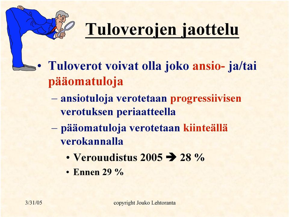 progressiivisen verotuksen periaatteella pääomatuloja