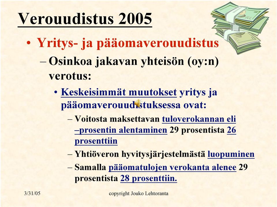 tuloverokannan eli prosentin alentaminen 29 prosentista 26 prosenttiin Yhtiöveron