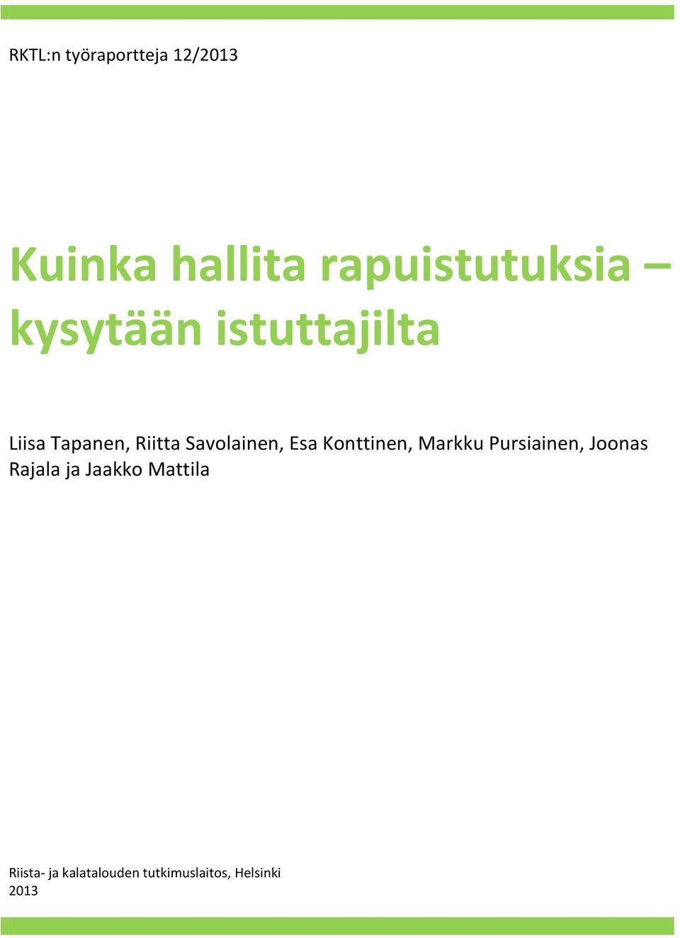 Markku Pursiainen, Joonas Rajala ja Jaakko Mattila