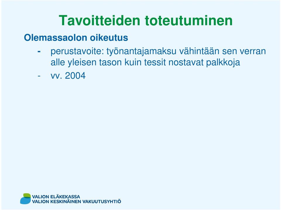16,7 %, säästetty 78 M - v. 2013 maksu% 5,1 (säästö n.