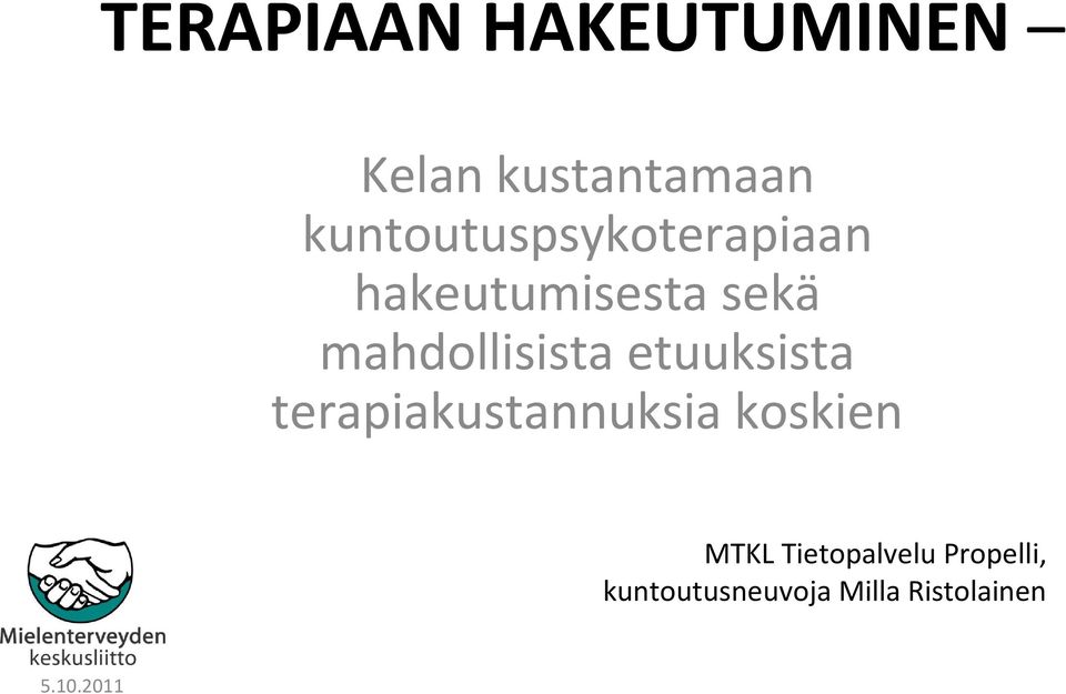 mahdollisista etuuksista terapiakustannuksia