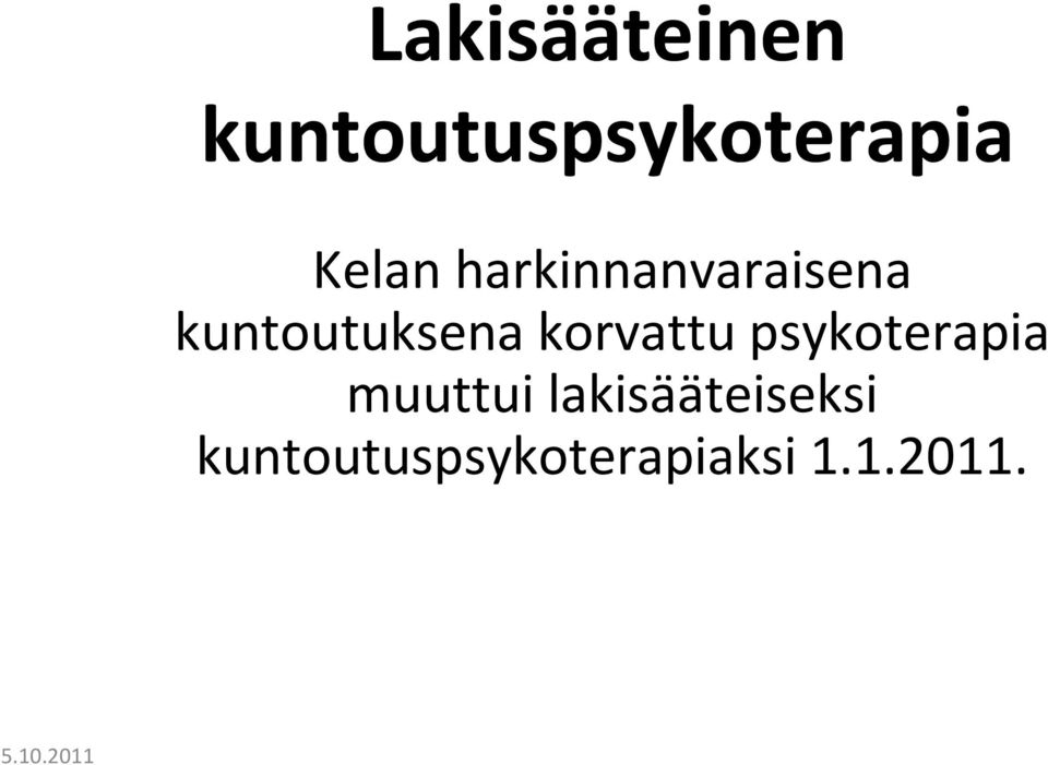 korvattu psykoterapia muuttui