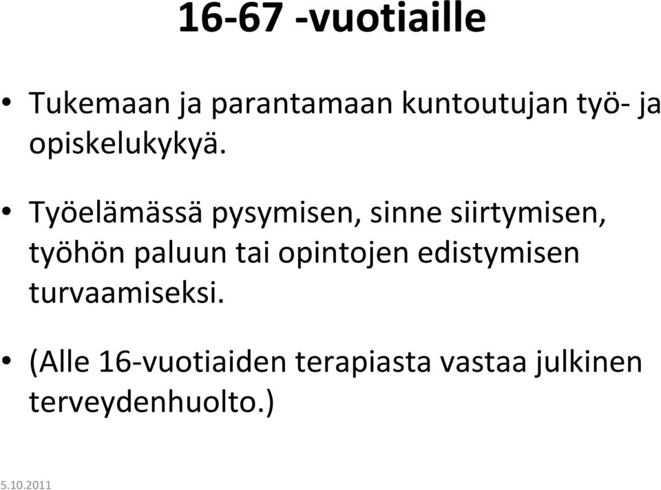 Työelämässäpysymisen, sinne siirtymisen, työhön paluun tai