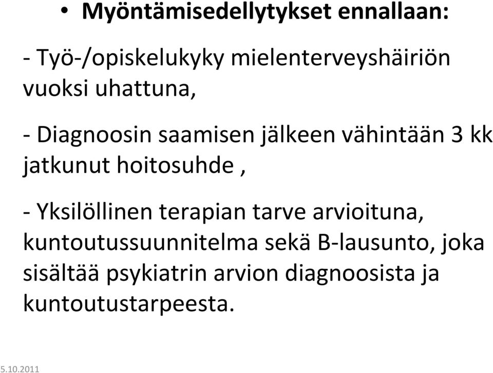 hoitosuhde, -Yksilöllinen terapian tarve arvioituna, kuntoutussuunnitelma