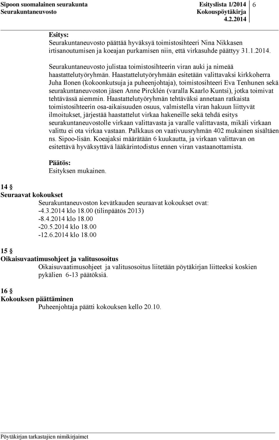 Kuntsi), jotka toimivat tehtävässä aiemmin.