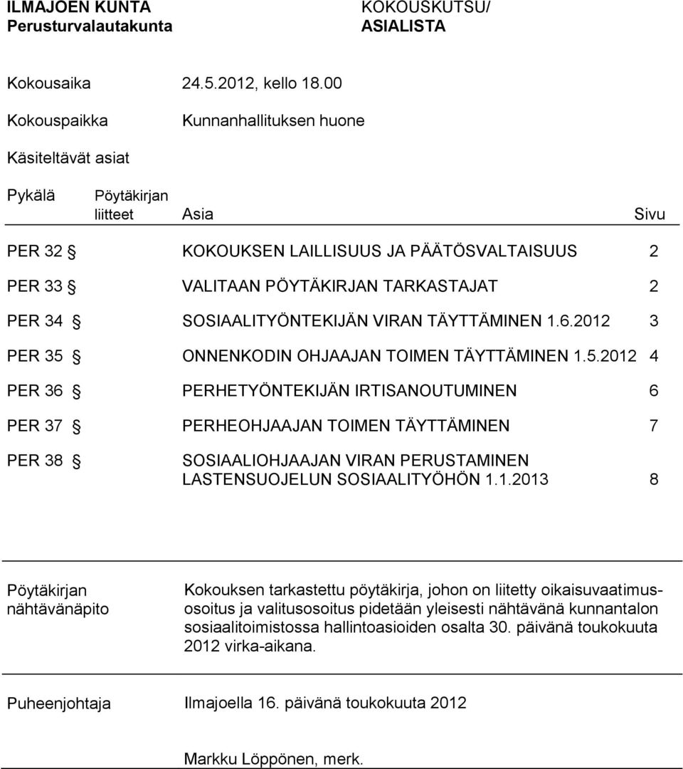 SOSIAALITYÖNTEKIJÄN VIRAN TÄYTTÄMINEN 1.6.2012 3 PER 35 