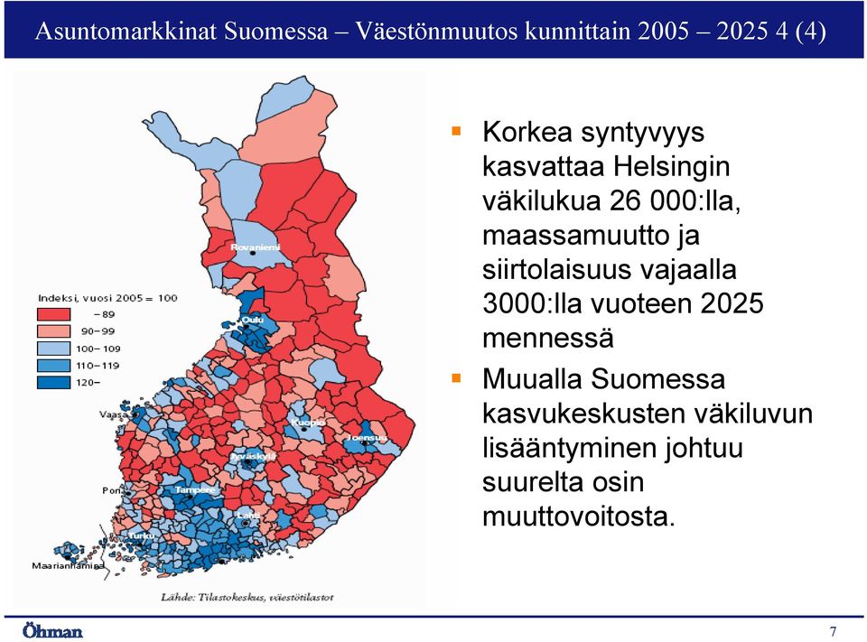 siirtolaisuus vajaalla 3000:lla vuoteen 2025 mennessä Muualla Suomessa