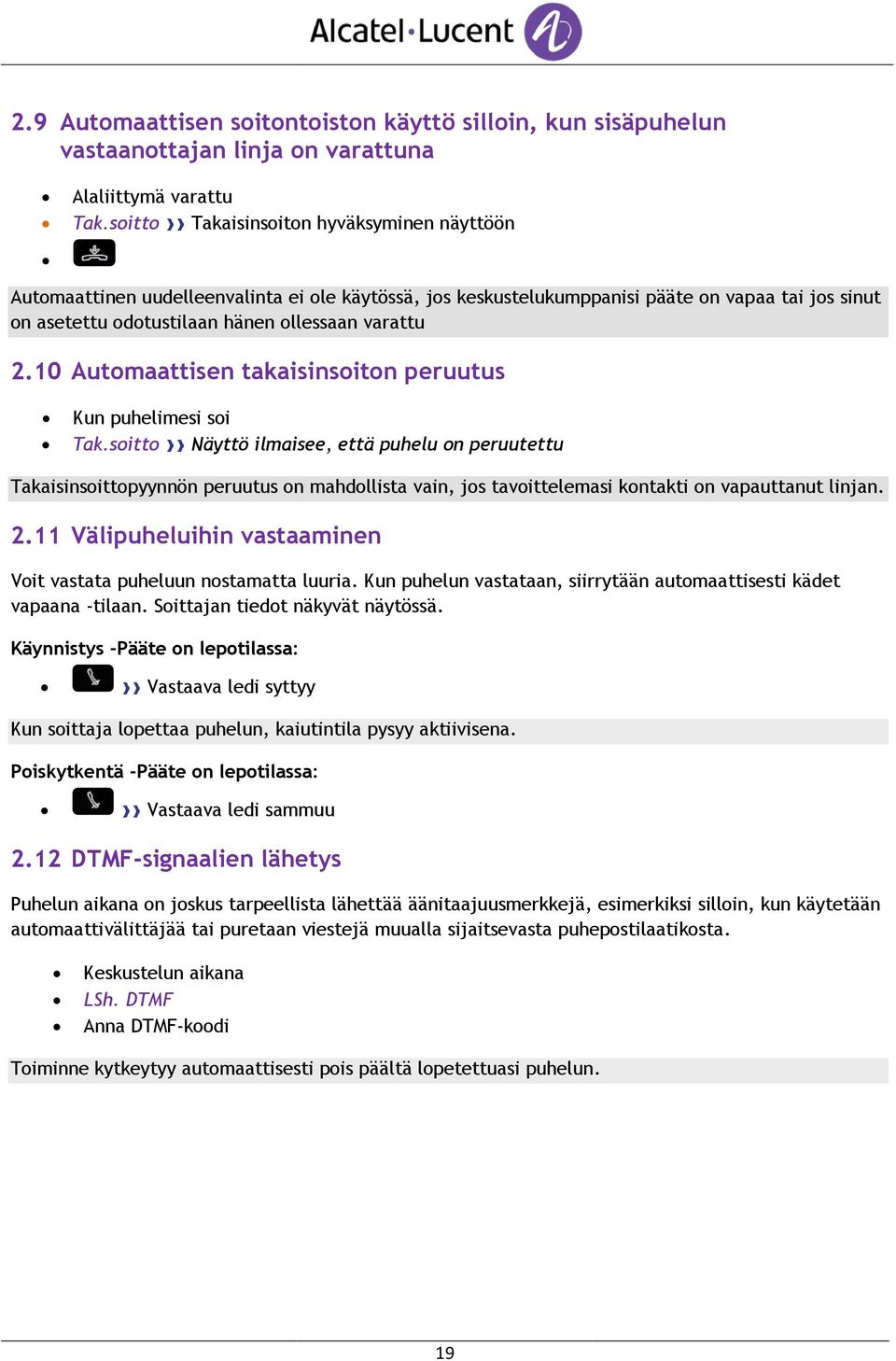 10 Automaattisen takaisinsoiton peruutus Kun puhelimesi soi Tak.