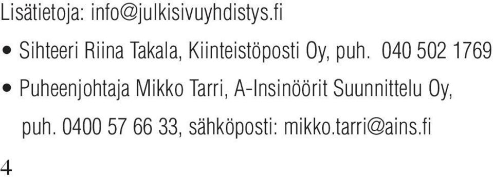 040 502 1769 Puheenjohtaja Mikko Tarri, A-Insinöörit