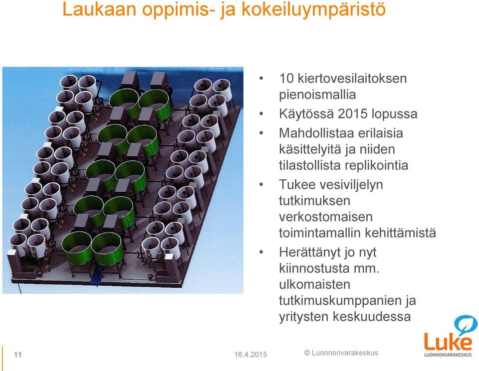 Tukee vesiviljelyn tutkimuksen verkostomaisen toimintamallin kehittämistä Herättänyt