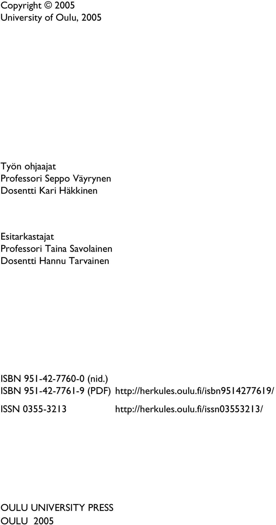 Tarvainen ISBN 951-42-7760-0 (nid.) ISBN 951-42-7761-9 (PDF) http://herkules.oulu.